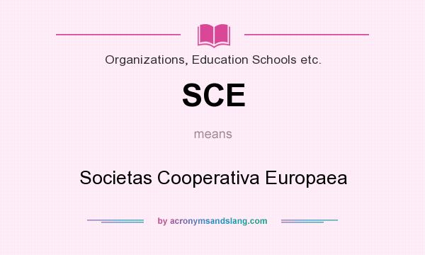 What does SCE mean? It stands for Societas Cooperativa Europaea