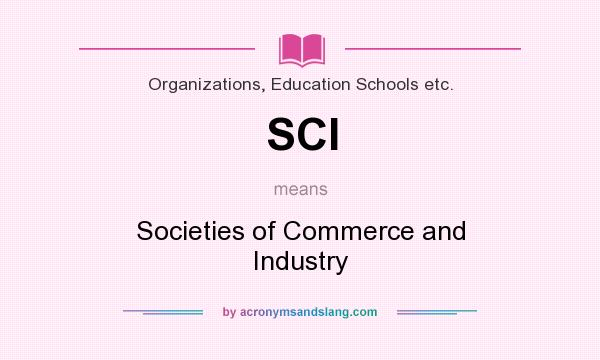 What does SCI mean? It stands for Societies of Commerce and Industry