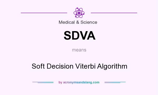 What does SDVA mean? It stands for Soft Decision Viterbi Algorithm