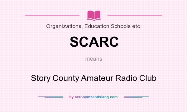 What does SCARC mean? It stands for Story County Amateur Radio Club