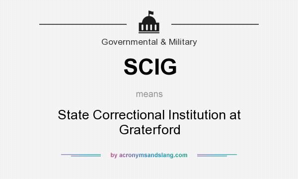 What does SCIG mean? It stands for State Correctional Institution at Graterford