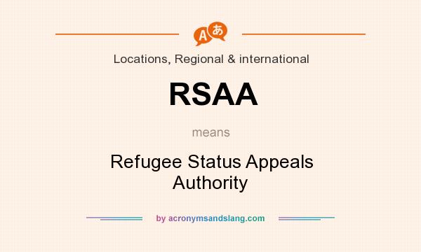What does RSAA mean? It stands for Refugee Status Appeals Authority