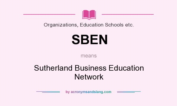 What does SBEN mean? It stands for Sutherland Business Education Network