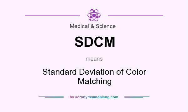 What does SDCM mean? It stands for Standard Deviation of Color Matching