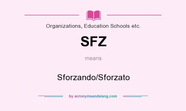 What does SFZ mean? It stands for Sforzando/Sforzato