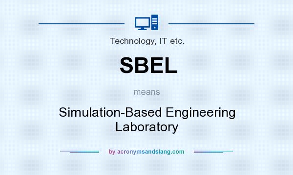 What does SBEL mean? It stands for Simulation-Based Engineering Laboratory