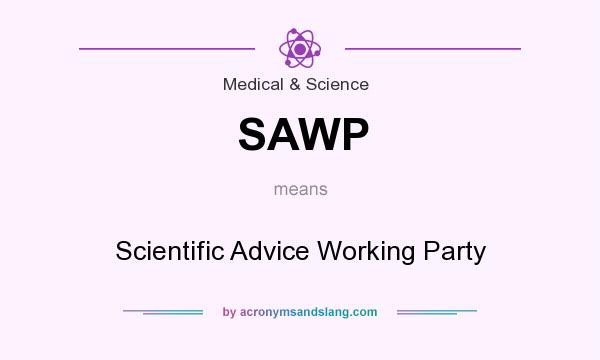 What does SAWP mean? It stands for Scientific Advice Working Party