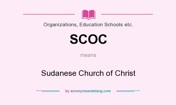 What does SCOC mean? It stands for Sudanese Church of Christ