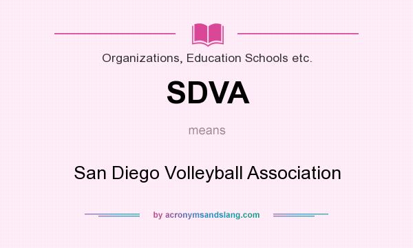 What does SDVA mean? It stands for San Diego Volleyball Association