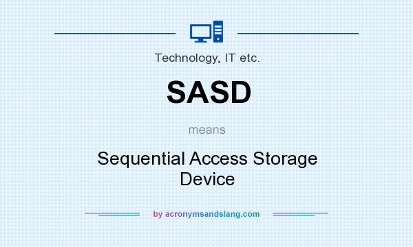 What does SASD mean? It stands for Sequential Access Storage Device