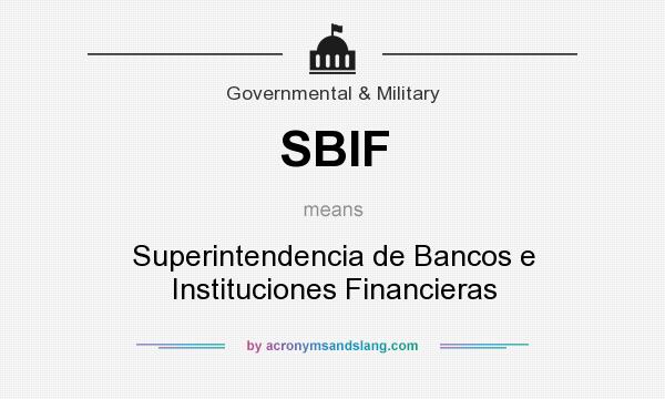 What does SBIF mean? It stands for Superintendencia de Bancos e Instituciones Financieras
