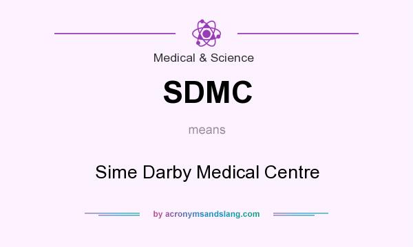 What does SDMC mean? It stands for Sime Darby Medical Centre