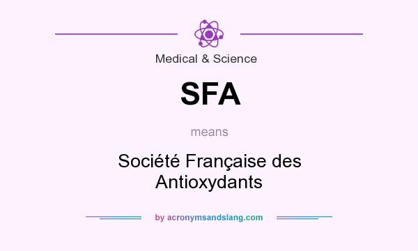 What does SFA mean? It stands for Société Française des Antioxydants