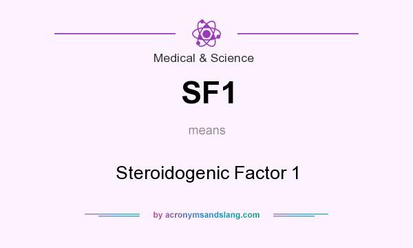What does SF1 mean? It stands for Steroidogenic Factor 1