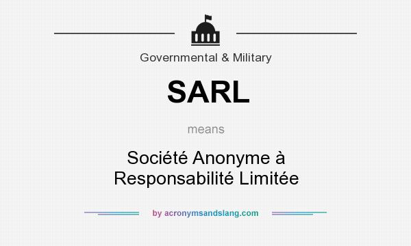 What does SARL mean? It stands for Société Anonyme à Responsabilité Limitée