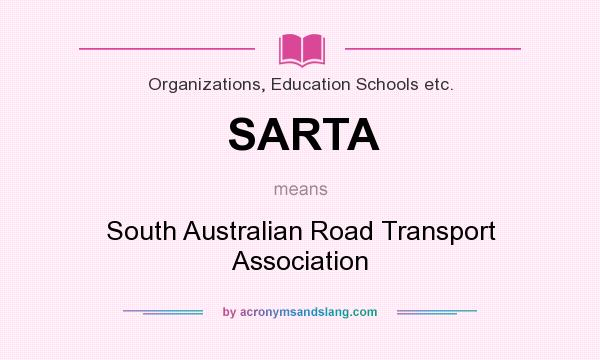 What does SARTA mean? It stands for South Australian Road Transport Association
