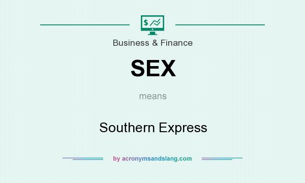 What does SEX mean? It stands for Southern Express