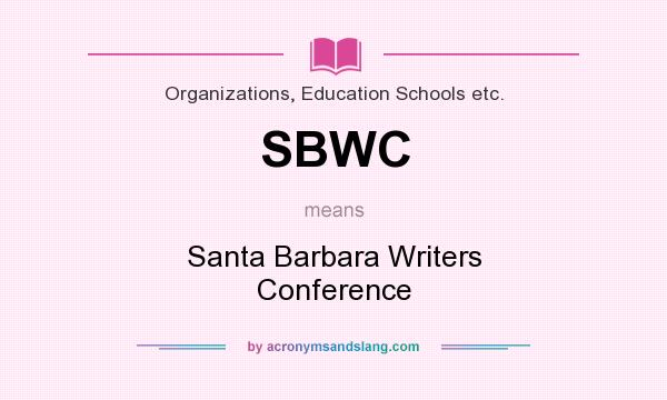What does SBWC mean? It stands for Santa Barbara Writers Conference