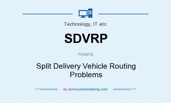 What does SDVRP mean? It stands for Split Delivery Vehicle Routing Problems