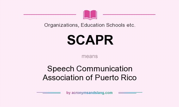 What does SCAPR mean? It stands for Speech Communication Association of Puerto Rico