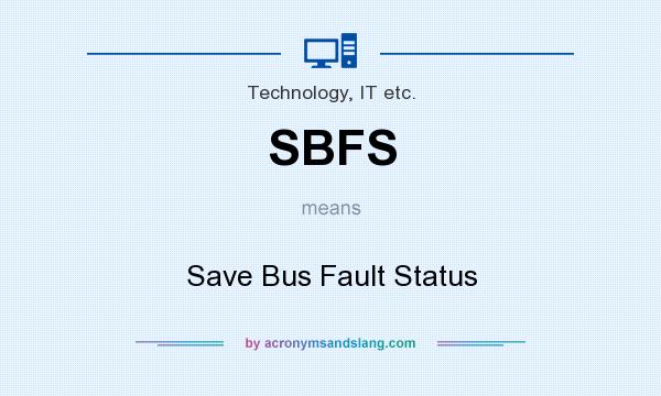 What does SBFS mean? It stands for Save Bus Fault Status