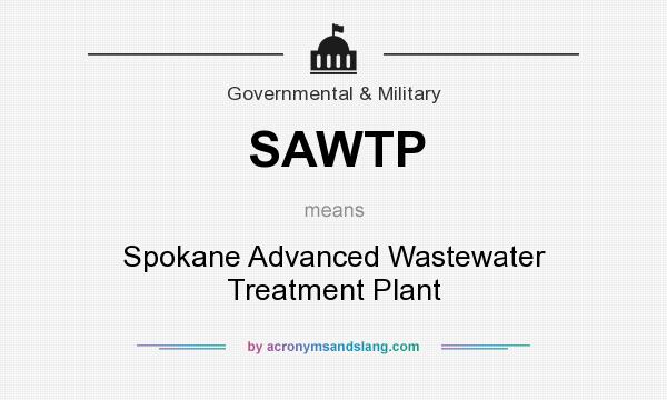 What does SAWTP mean? It stands for Spokane Advanced Wastewater Treatment Plant