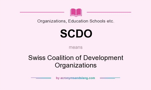 What does SCDO mean? It stands for Swiss Coalition of Development Organizations