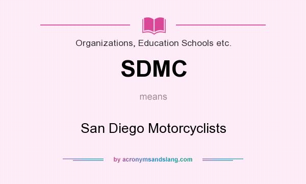 What does SDMC mean? It stands for San Diego Motorcyclists