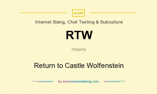What does RTW mean? It stands for Return to Castle Wolfenstein