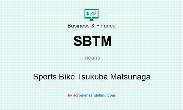 What does SBTM mean? It stands for Sports Bike Tsukuba Matsunaga