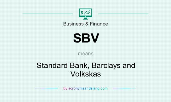 What does SBV mean? It stands for Standard Bank, Barclays and Volkskas