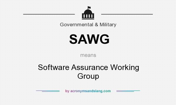 What does SAWG mean? It stands for Software Assurance Working Group