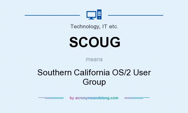 What does SCOUG mean? It stands for Southern California OS/2 User Group