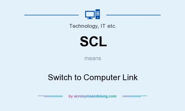 What does SCL mean? It stands for Switch to Computer Link