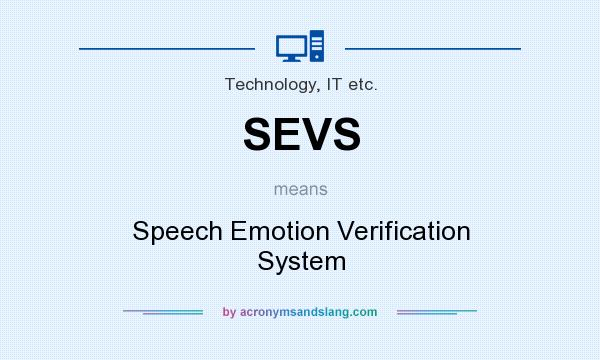 What does SEVS mean? It stands for Speech Emotion Verification System