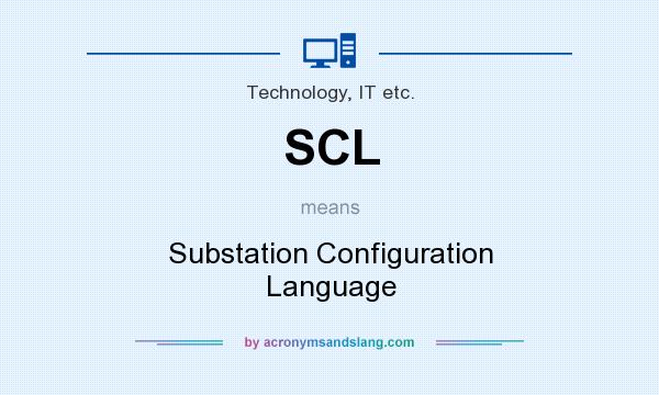 What does SCL mean? It stands for Substation Configuration Language