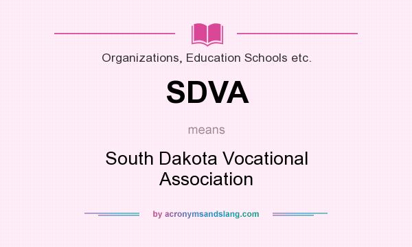 What does SDVA mean? It stands for South Dakota Vocational Association