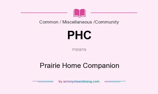 What does PHC mean? It stands for Prairie Home Companion