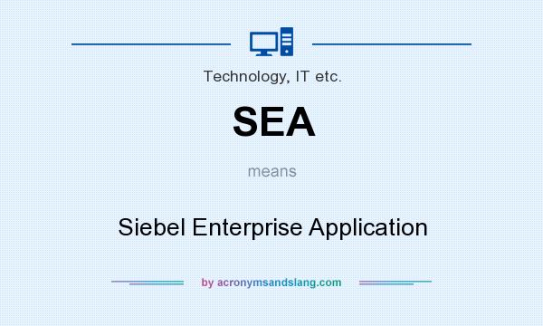 What does SEA mean? It stands for Siebel Enterprise Application
