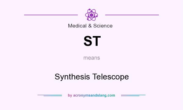 What does ST mean? It stands for Synthesis Telescope