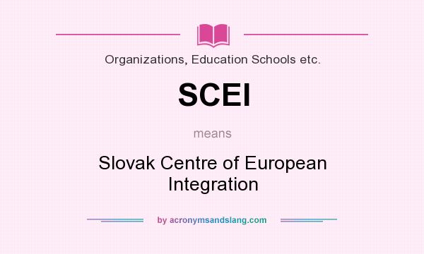 What does SCEI mean? It stands for Slovak Centre of European Integration