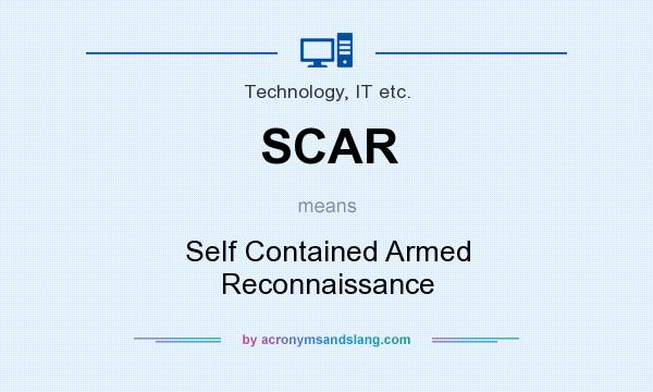 What does SCAR mean? It stands for Self Contained Armed Reconnaissance
