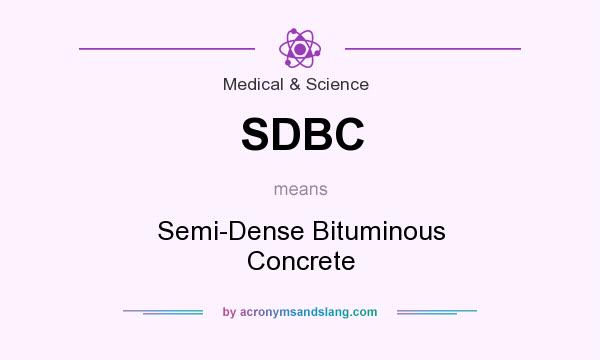 What does SDBC mean? It stands for Semi-Dense Bituminous Concrete