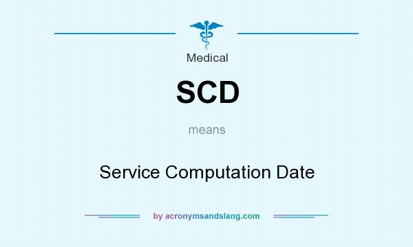 What does SCD mean? It stands for Service Computation Date