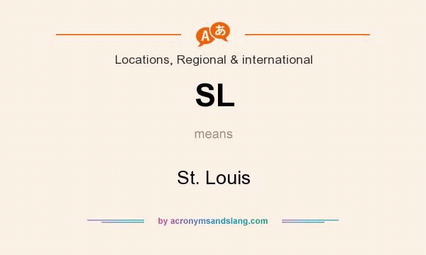 What does SL mean? It stands for St. Louis