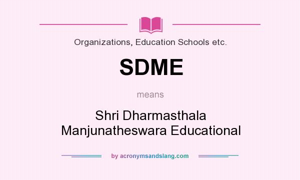 What does SDME mean? It stands for Shri Dharmasthala Manjunatheswara Educational