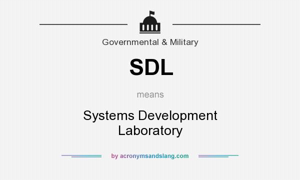 What does SDL mean? It stands for Systems Development Laboratory