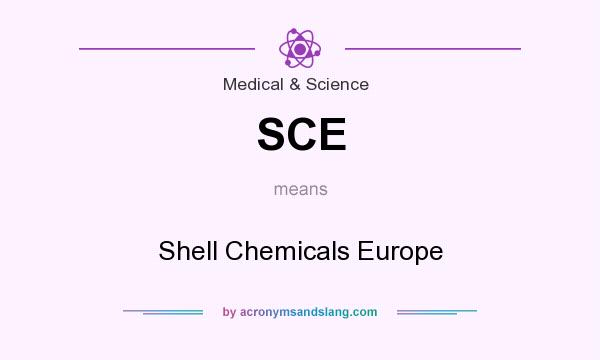 What does SCE mean? It stands for Shell Chemicals Europe