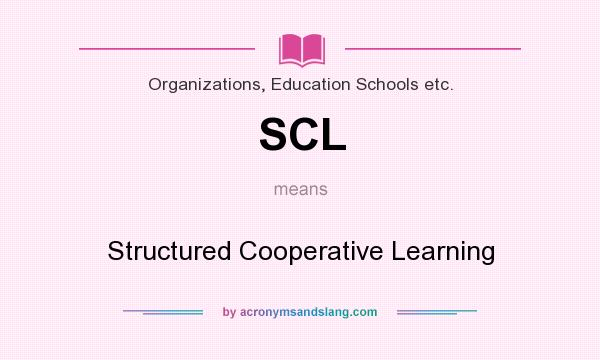 What does SCL mean? It stands for Structured Cooperative Learning