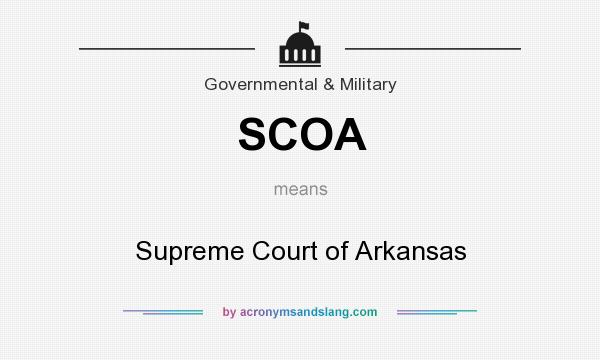 What does SCOA mean? It stands for Supreme Court of Arkansas